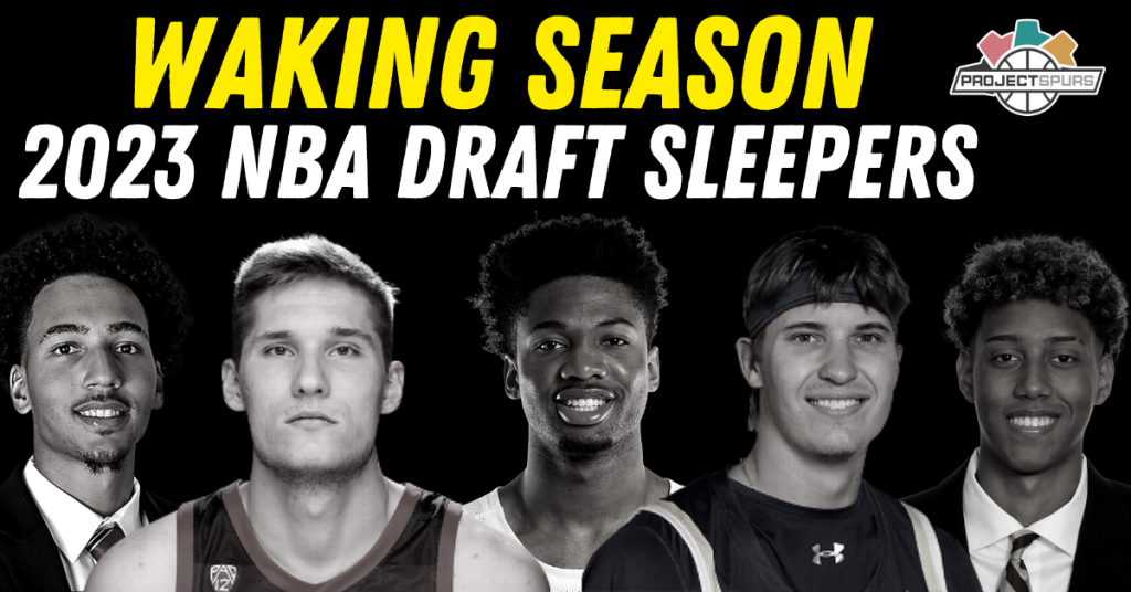 2023 NBA Draft Sleepers It's Waking Season